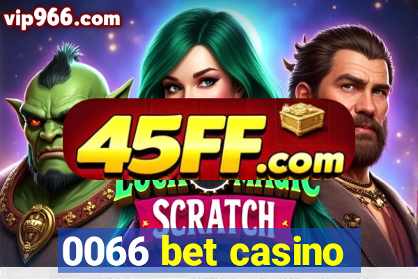 0066 bet casino